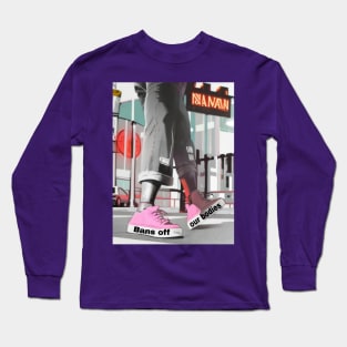 I'm Working Here - Bans Off Our Bodies - Back Long Sleeve T-Shirt